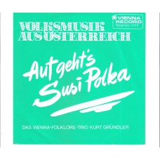 VIENNA FOLKLORE TRIO KURT GRÜNDLER - Auf geht´s Polka